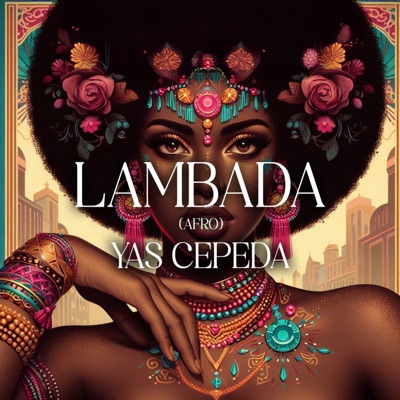 Song - LAMBADA (AFRO) - Yas Cepeda