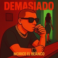Demasiado - Single - Morice El Blanco