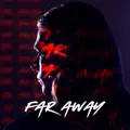 FAR AWAY