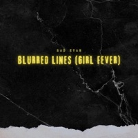 Blurred Lines (Girl Fever) - EP - Bad Evan