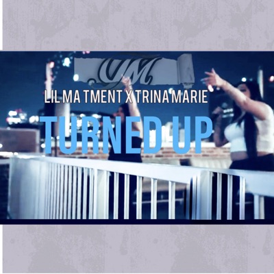 TURNED UP (feat. Trina Marie) - Single