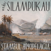 Stambul Arkipelagia, Vol. 1 - EP - Silampukau