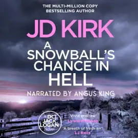 A Snowball's Chance in Hell: A Scottish Murder Mystery (DCI Logan Crime Thrillers, Book 9) (Unabridged)