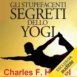 Gli Stupefacenti Segreti dello Yogi