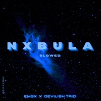 NXBULA (feat. Devilish Trio) [Slowed] - Single - EMGX