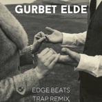 Gurbet Elde (Trap Remix) - Single
