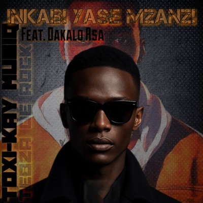 Inkabe Yase Mzansi (feat. Dakalo RSA) - Single