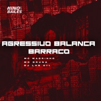Agressivo Balança Barraco - Single - Mc Magrinho, Mc Bruna & DJ LHS 011