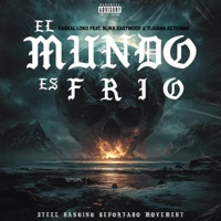 El Mundo Es Frio (feat. Slikk Eastwood & Tijuana Activado) - Single - Raskal Loko