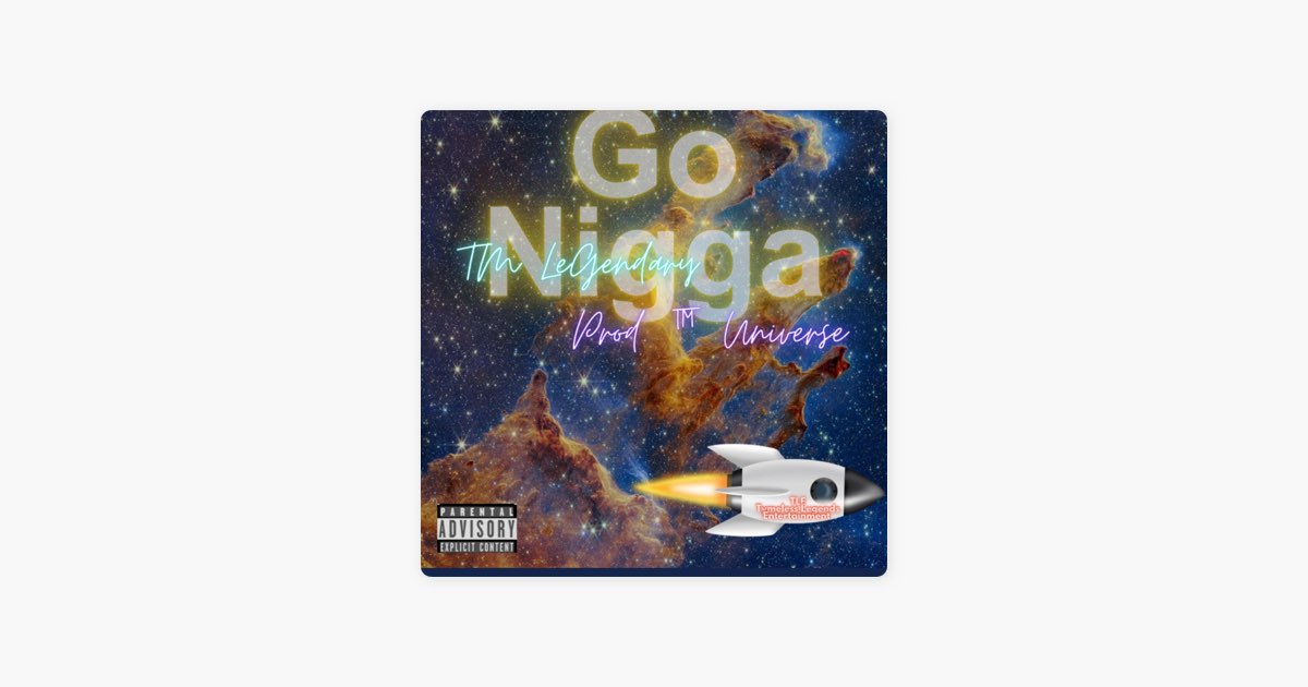 Go Nigga - Single - Album by TM Legendary - Apple Music