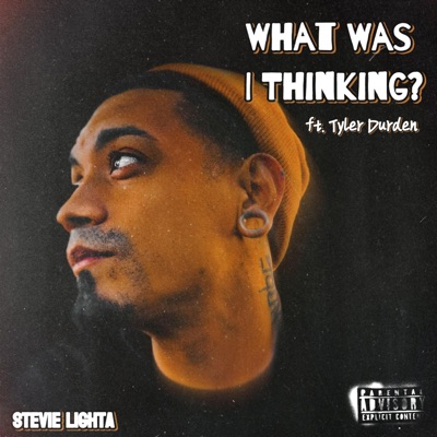 What Was I Thinking? (feat. Tyler Durden) - Single