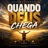Quando Deus Chega