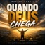 Quando Deus Chega - Single