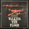 Walking The     Floor