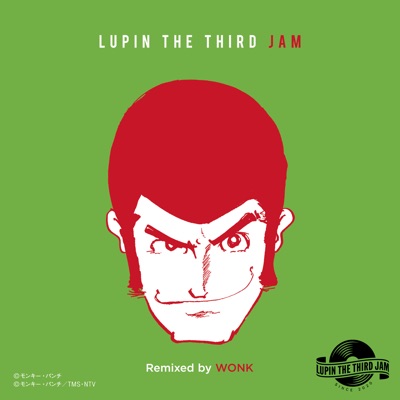 LOVE IS EVERYTHING - LUPIN THE THIRD JAM Remixed by WONK - Single