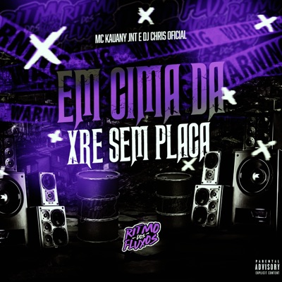 Em Cima da Xre Sem Placa - Single