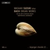 Masaaki Suzuki 18 Chorale Preludes "Leipziger Choräle": An Wasserflüssen Babylon, BWV 653 J.S. Bach: Organ Works, Vol. 6