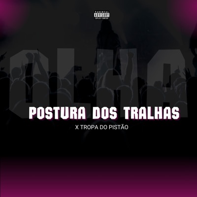 Olha Postura dos Tralhas X Tropa do Pistão - Single