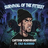Survival Of The Fittest (feat. Cold Blooded) - Single - Cartoon Bondurant