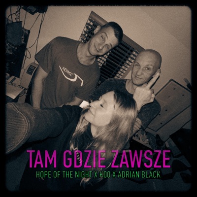 TAM GDZIE ZAWSZE (feat. K00 & ADRIAN BLACK) - Single