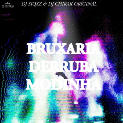 BRUXARIA DERRUBA MODINHA (feat. DJ CHIRAK ORIGINAL) - Single