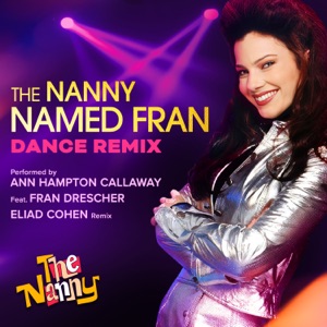 The Nanny Named Fran (Dance Remix) [feat. Fran Drescher] - Single