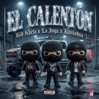 EL CALENTÓN (feat. Javitodsa & La Joya) - Single - Kid Khela