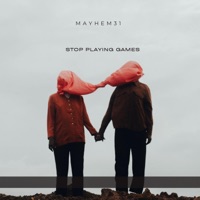 Stop playing games - Single - Mayhem31
