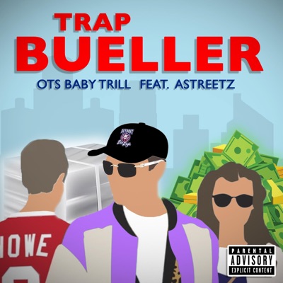 Trap Bueller (feat. AStreetz) - Single