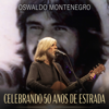 Celebrando 50 Anos de Estrada - Oswaldo Montenegro