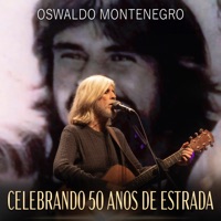 Celebrando 50 Anos de Estrada (Ao Vivo) - Oswaldo Montenegro