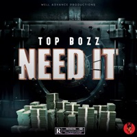 Need It - Single - Top Bozz