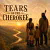 Tears Of The Cherokee