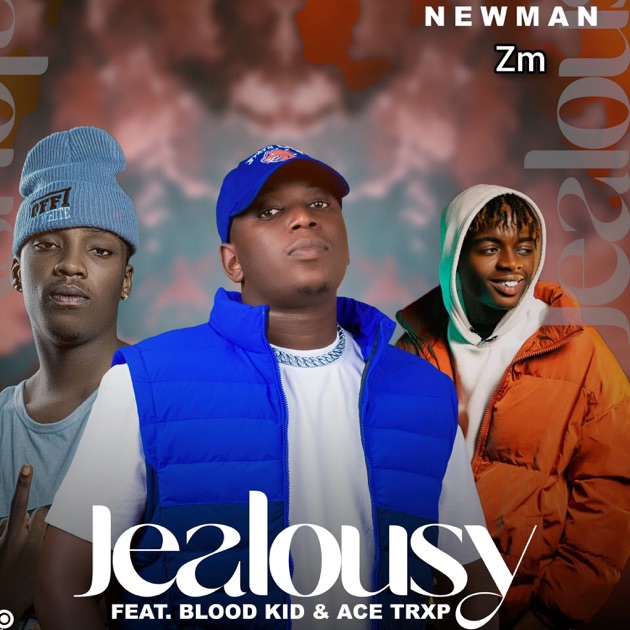 Jealousy (feat. Blood kid & Ace Trxp) - Single - Album by Newman
