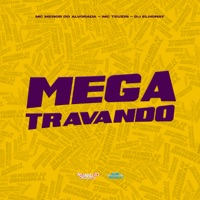 Mega Travando - Single - Mc Menor Do Alvorada, Mc Teuzin & DJ ELHONAY