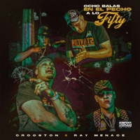 Ocho Balas en el Pecho a Lo Fifty (feat. Ray Menace) - Single - Crooston