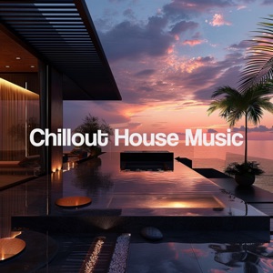Chillout House Music
