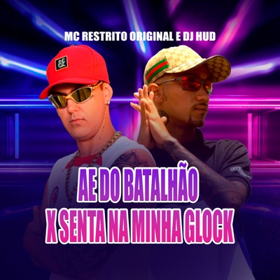 Ae do Batalhão / Senta na Minha Glock - Single