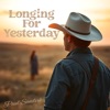 Longing For Yesterday
