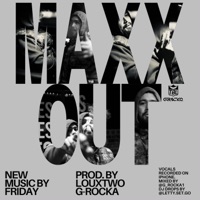 Maxx Out - Single - G-Rocka & Friday