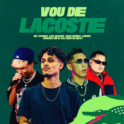 Vou de Lacoste (feat. MC Tavinho, Valtinho No Beat & Rodrigo MD) - Single