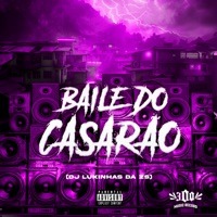 Baile do Casarão - Single - DJ LUKINHAS DA Z.S