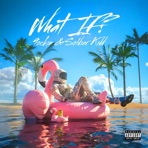 What If (feat. Soldier Kidd) - Single