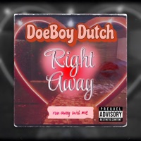 Right Away - Single - Doe Boy Dutch