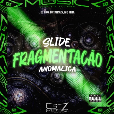 Slide Fragmentação Anomalica (feat. Mc Fera) - Single