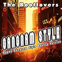 Gangnam Style (Oppan Gangnam Style Bounce Version) - Single - The Bootlovers