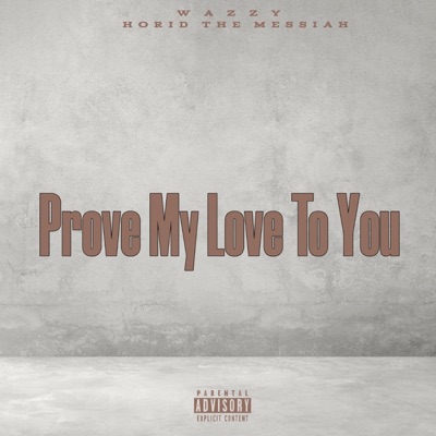 Prove my love to you (feat. Horid The Messiah) - Single