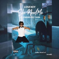 she need me (feat. Paradi$e tank) - Single - Loui Key