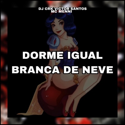 Dorme Igual Branca de Neve - Single