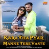 Kara Tha Pyar Manne Tere Vaste - Single